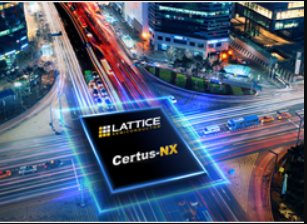 Lattice萊迪思Certus-NX FPGA如何重塑低功耗通用FPGA？